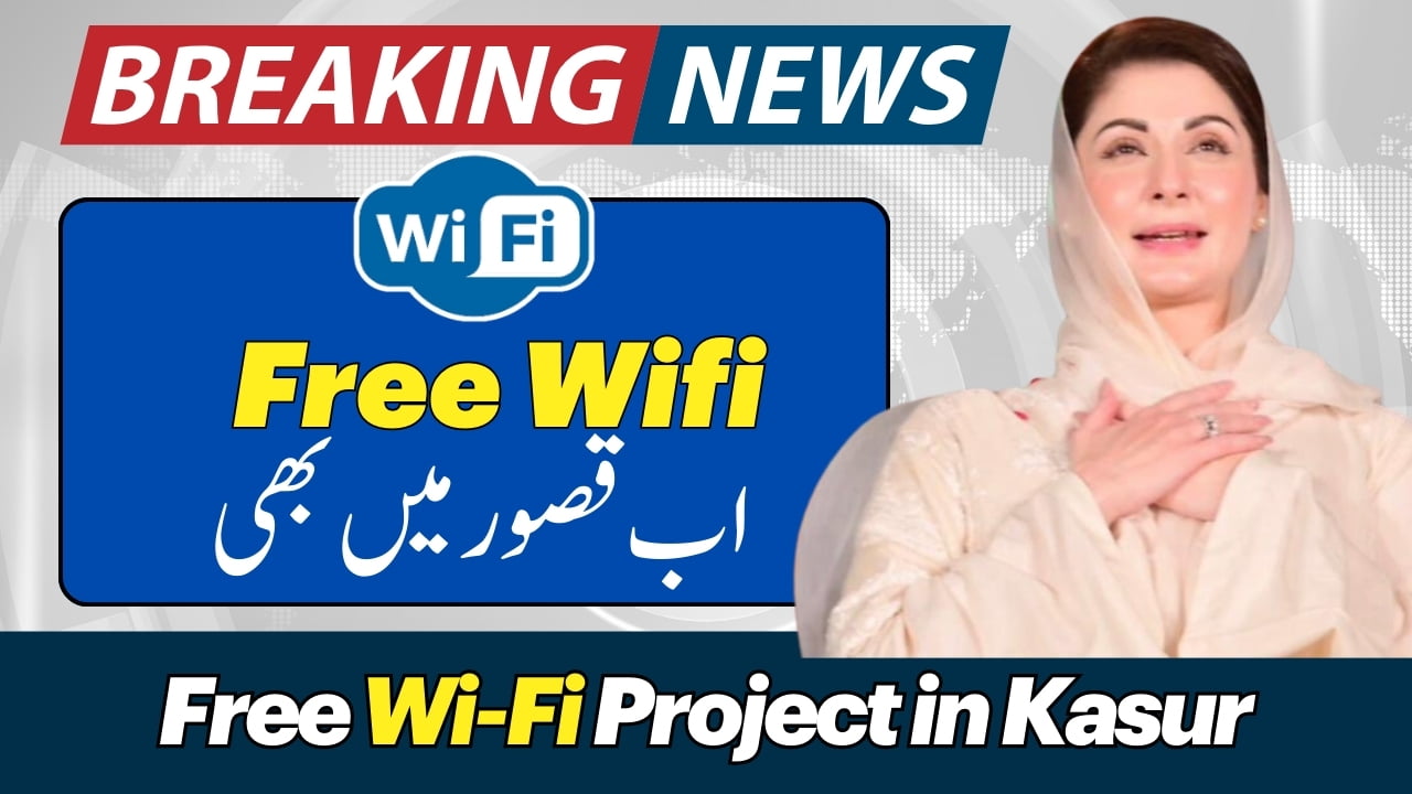 Punjab Government Launches Free Wi-Fi Project in Kasur