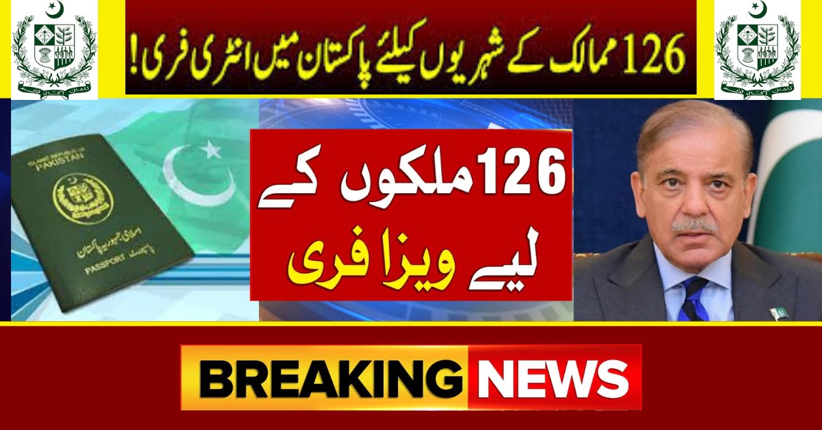 Breaking News: Pakistan Approves Visa-Free Entry for 126 Countries