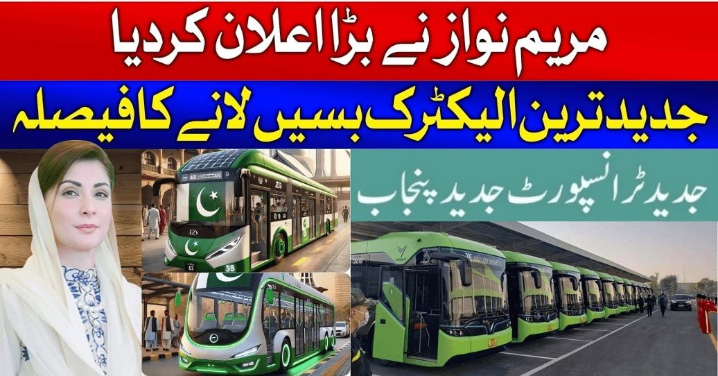 Lahore’s Green Revolution Punjab CM Maryam Nawaz Unveils First Electric Bus Service